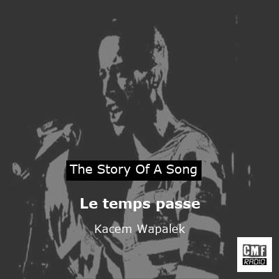Le temps passe – Kacem Wapalek