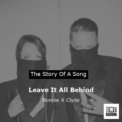 Leave It All Behind – Bonnie X Clyde