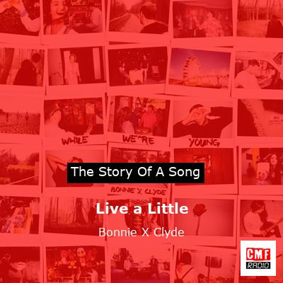 Live a Little – Bonnie X Clyde