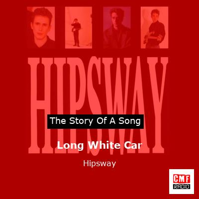 final cover Long White Car Hipsway