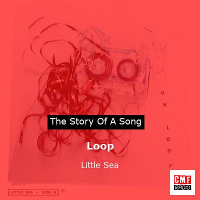 Loop – Little Sea