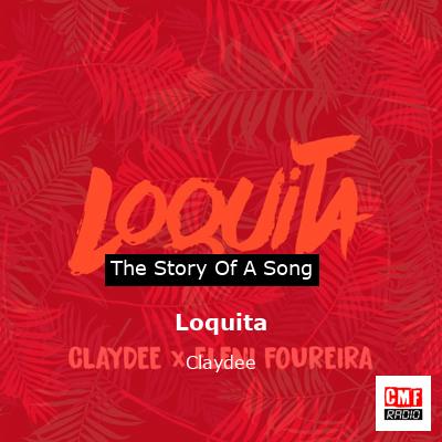 Loquita – Claydee