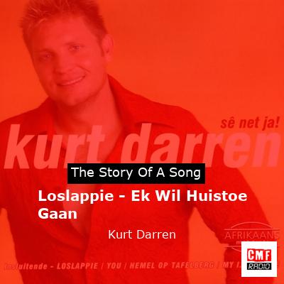 final cover Loslappie Ek Wil Huistoe Gaan Kurt Darren