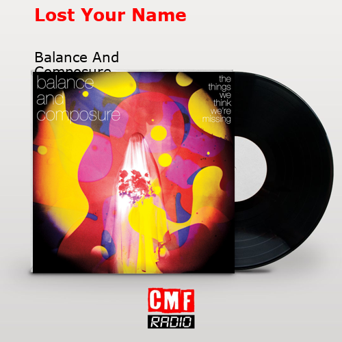 Lost Your Name – Balance And Composure