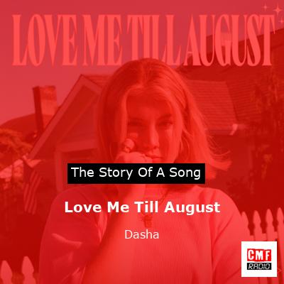 Love Me Till August – Dasha