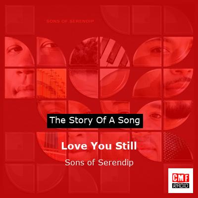 Love You Still – Sons of Serendip