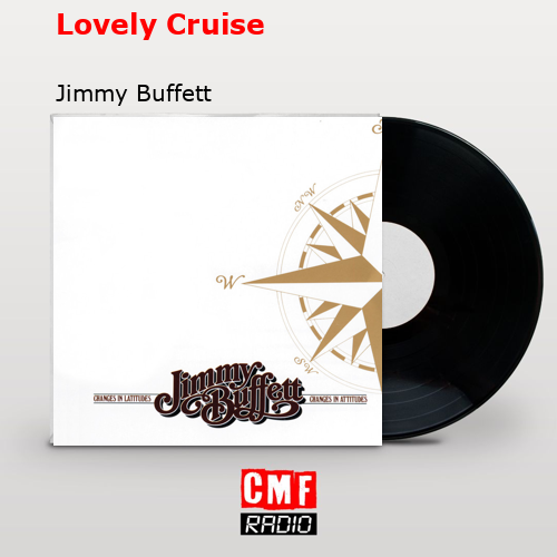 Lovely Cruise – Jimmy Buffett