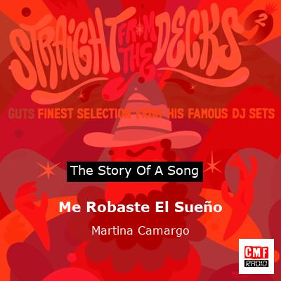 Me Robaste El Sueño – Martina Camargo