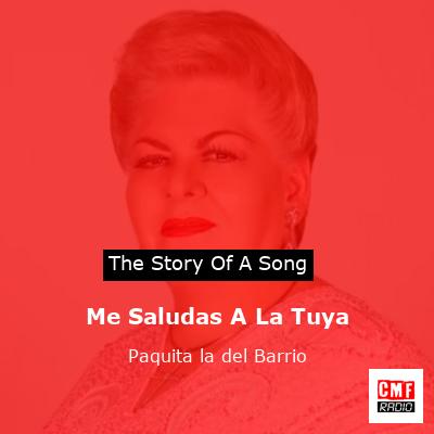 Me Saludas A La Tuya – Paquita la del Barrio