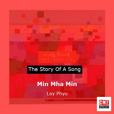 Min Mha Min – Lay Phyu