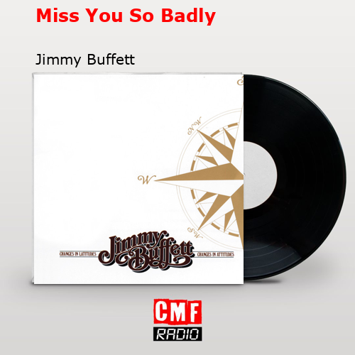 Miss You So Badly – Jimmy Buffett