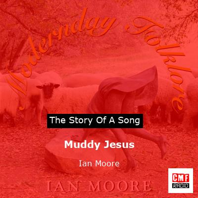 Muddy Jesus – Ian Moore