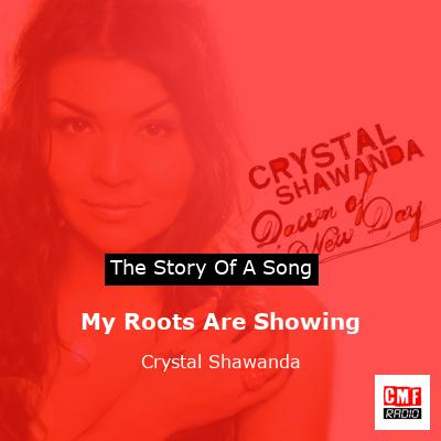 My Roots Are Showing – Crystal Shawanda