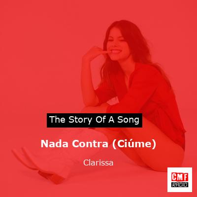 Nada Contra (Ciúme) – Clarissa