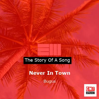 Never In Town – Bugus