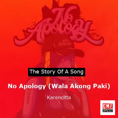 No Apology (Wala Akong Paki) – Karencitta