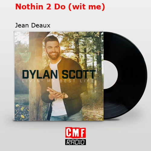 Nothin 2 Do (wit me) – Jean Deaux