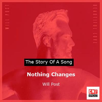 Nothing Changes – Will Post