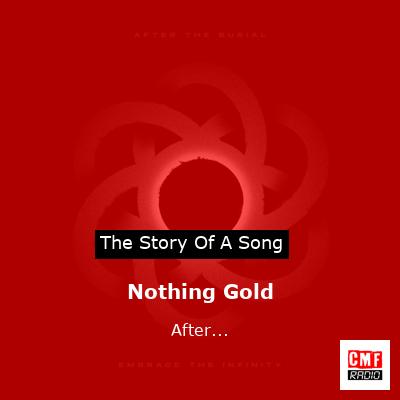 Nothing Gold – After…