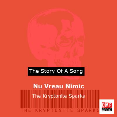 Nu Vreau Nimic – The Kryptonite Sparks
