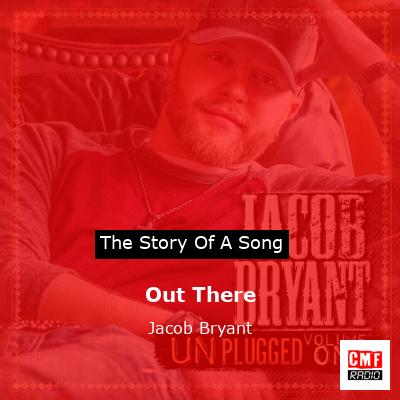 Out There – Jacob Bryant