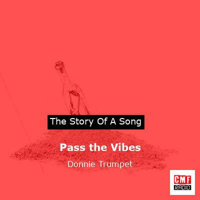 Pass the Vibes – Donnie Trumpet