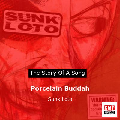 Porcelain Buddah – Sunk Loto