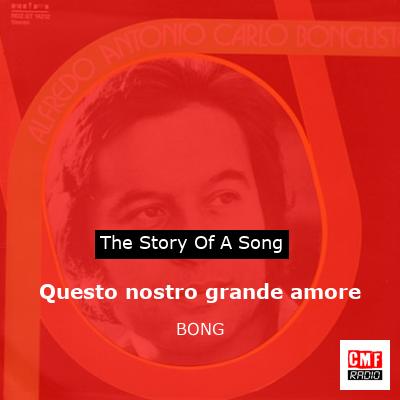 Questo nostro grande amore – BONG