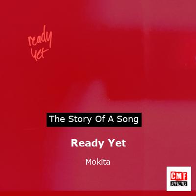 Ready Yet – Mokita