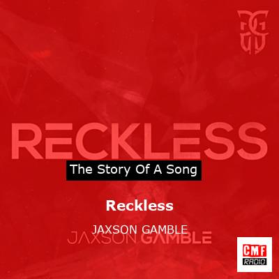 Reckless – JAXSON GAMBLE