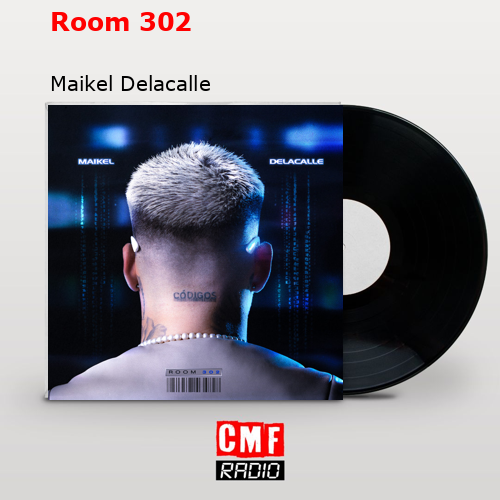 Room 302 – Maikel Delacalle