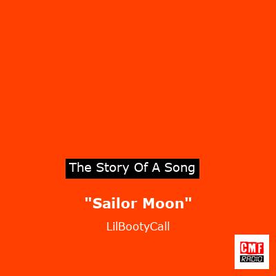 “Sailor Moon” – LilBootyCall