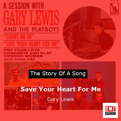 Save Your Heart For Me – Gary Lewis
