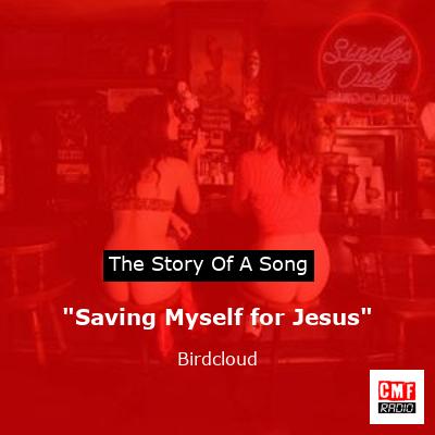 final cover Saving Myself for Jesus Birdcloud