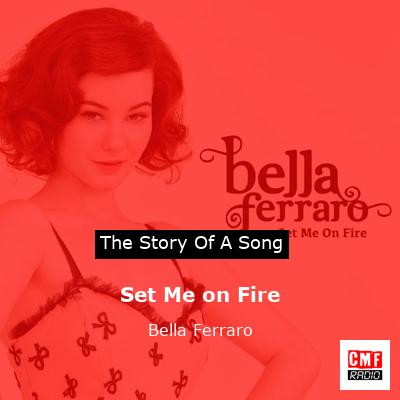 final cover Set Me on Fire Bella Ferraro