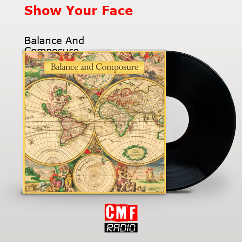 Show Your Face – Balance And Composure