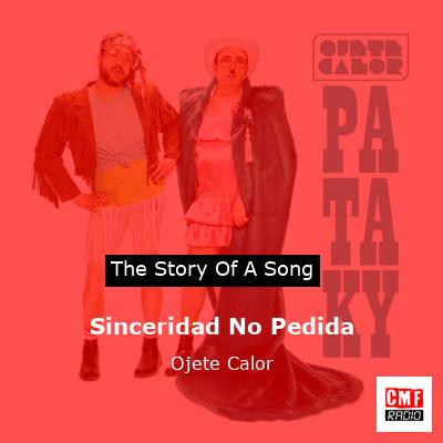 Sinceridad No Pedida – Ojete Calor