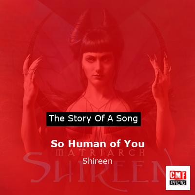 So Human of You – Shireen