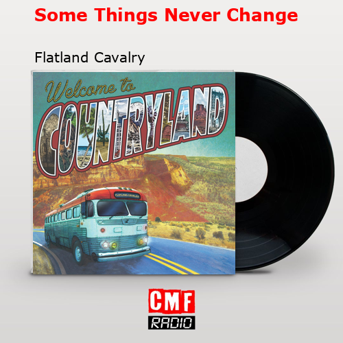 final cover Some Things Never Change Flatland Cavalry