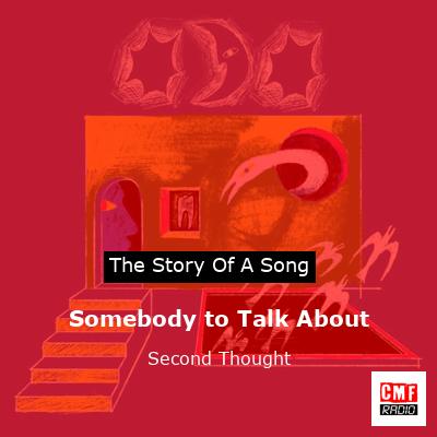Somebody to Talk About – Second Thought