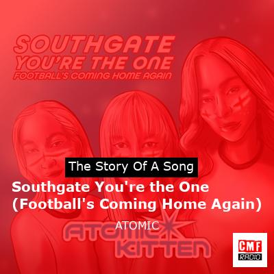 final cover Southgate Youre the One Footballs Coming Home Again ATOMIC 1