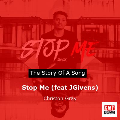 Stop Me (feat JGivens) – Christon Gray