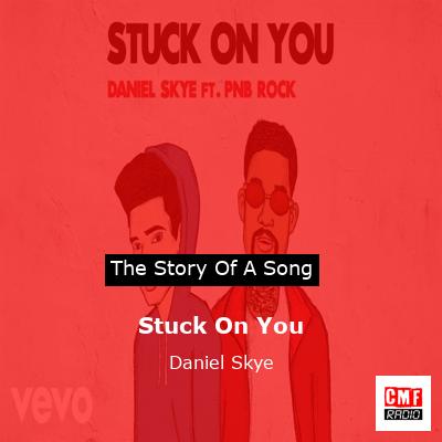 Stuck On You – Daniel Skye