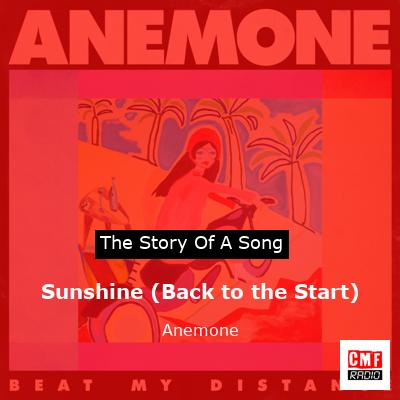 Sunshine (Back to the Start) – Anemone