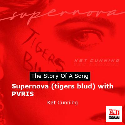 Supernova (tigers blud) with PVRIS – Kat Cunning