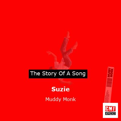 Suzie – Muddy Monk