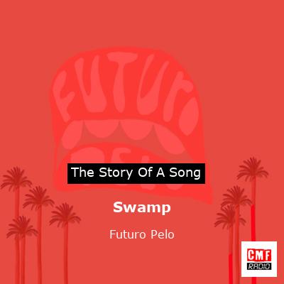 Swamp – Futuro Pelo