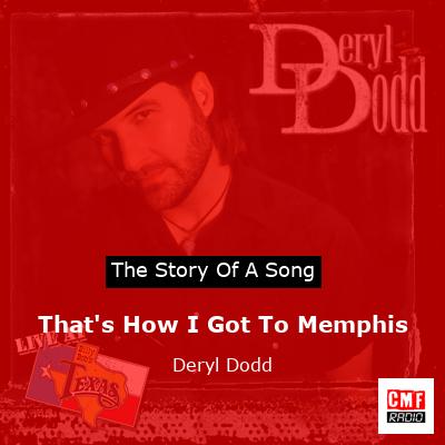 That’s How I Got To Memphis – Deryl Dodd