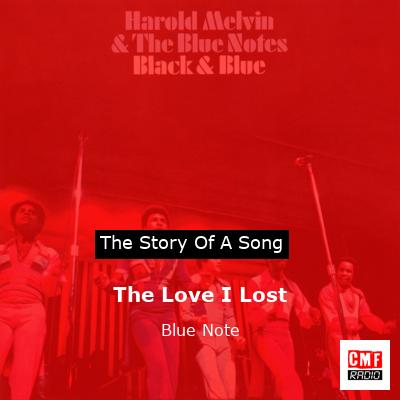 The Love I Lost – Blue Note