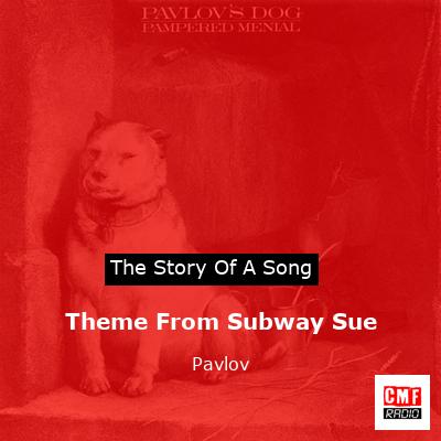 Theme From Subway Sue – Pavlov